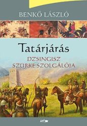 Tatárjárás I. - Dzsingisz szürke szolgálója