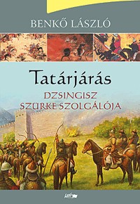 Tatárjárás I. - Dzsingisz szürke szolgálója
