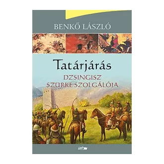 Tatárjárás I. - Dzsingisz szürke szolgálója