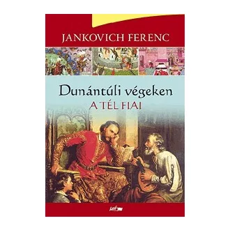 Dunántúli végeken II. - A tél fiai