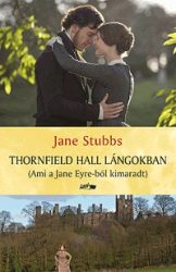 Thornfield Hall lángokban - Ami a Jane Eyre-ből kimaradt