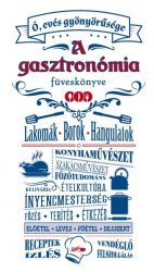 A gasztronómia füveskönyve - Ó, evés gyönyörűsége