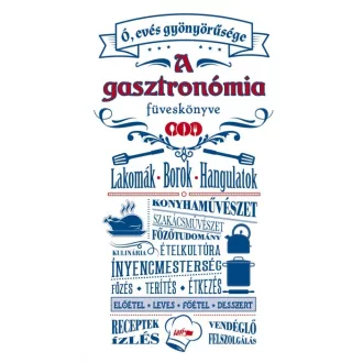 A gasztronómia füveskönyve - Ó, evés gyönyörűsége