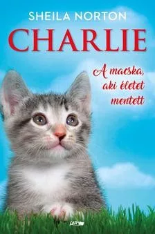 Charlie - A macska, aki életet mentett