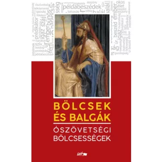 Bölcsek és balgák - Ószövetségi bölcsességek