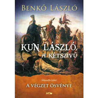 Kun László, a kétszívű - Második kötet