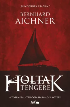 Holtak tengere - Totenfrau-trilógia III. kötete