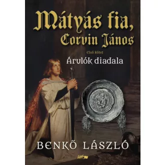 Mátyás fia, Corvin János I. - Árulók diadala
