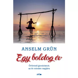   Egy boldog év - Örömteli gondolatok az év minden napjára