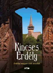 Kincses Erdély - Erdélyi magyar írók novellái