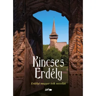 Kincses Erdély - Erdélyi magyar írók novellái