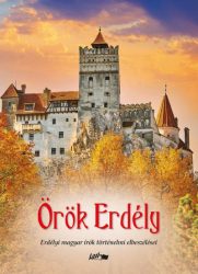   Örök Erdély - Erdélyi magyar írók történelmi elbeszélései
