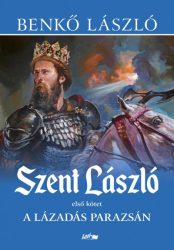 Szent László I. - A lázadás parazsán