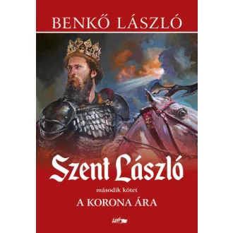 Szent László II. - A korona ára