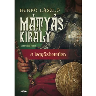 Mátyás király III. - A legyőzhetetlen 