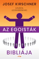 Josef Kirschner - Az egoisták bibliája