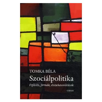 Szociálpolitika - Fejlődés, formák, összehasonlítások