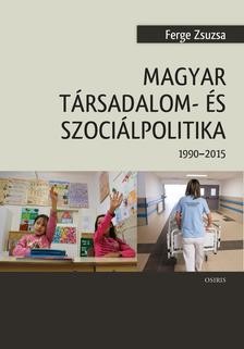 Magyar társadalom- és szociálpolitika (1990- 2015)
