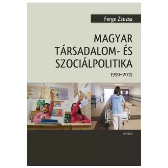 Magyar társadalom- és szociálpolitika (1990- 2015)