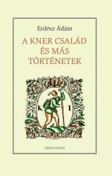 A Kner család és más történetek