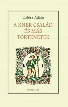 A Kner család és más történetek