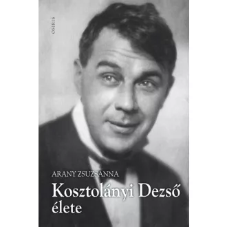Kosztolányi Dezső élete