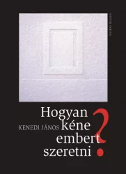 Hogyan kéne embert szeretni?