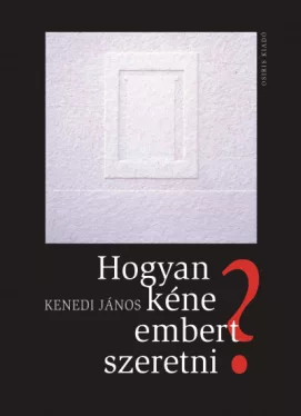 Hogyan kéne embert szeretni?