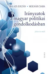   Irányzatok a magyar politikai gondolkodásban - Jelen és múlt