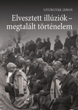 Elvesztett illúziók - megtalált történelem