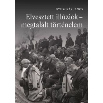 Elvesztett illúziók - megtalált történelem