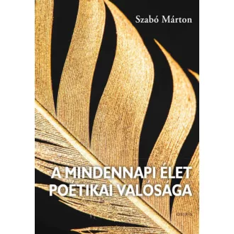 A mindennapi élet poétikai valósága