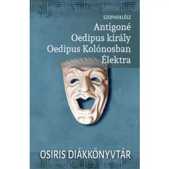 Antigoné, Oedipus király, Oedipus Kolónosban, Élektra