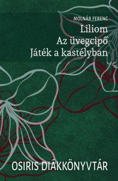 Liliom / Az üvegcipő / Játék a kastélyban