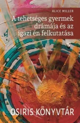   A tehetséges gyermek drámája és az igazi én felkutatása