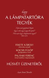 Hogy a lámpatartóra tegyék - Húsvét üzenetéről