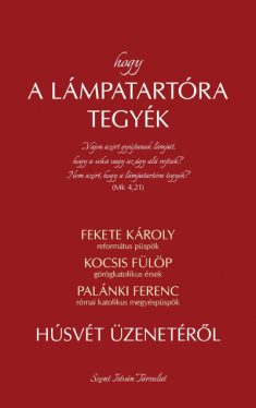 Hogy a lámpatartóra tegyék - Húsvét üzenetéről