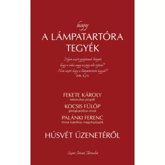 Hogy a lámpatartóra tegyék - Húsvét üzenetéről