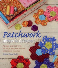 Patchwork otthon és útközben