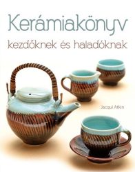 Kerámiakönyv kezdőknek és haladóknak