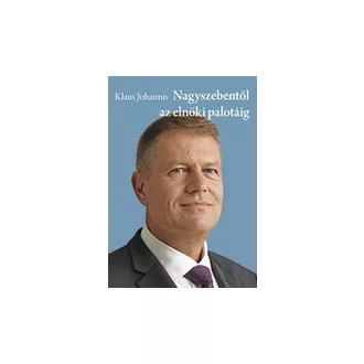 Nagyszebentől az elnöki palotáig