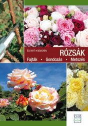 Rózsák - Fajták - Gondozás - Metszés