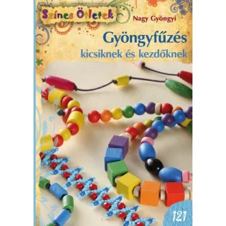 Gyöngyfűzés kicsiknek és kezdőknek