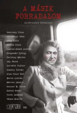 A másik forradalom - Alternatív ötvenhat