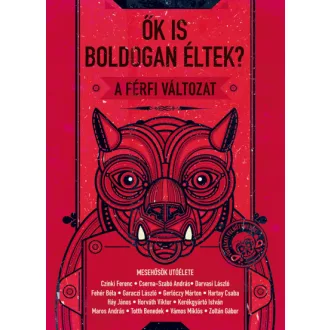 Ők is boldogan éltek? - A férfi változat