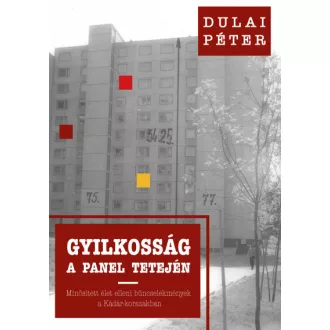   Gyilkosság a panel tetején - Minősített élet elleni bűncselekmények a Kádár-korszakban