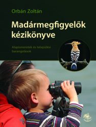   Madármegfigyelők kézikönyve - Alapismeretek és települési barangolások