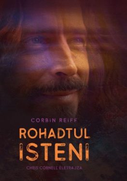 Rohadtul isteni - Chris Cornell életrajza