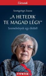   "A hetedik te magad légy" - Szemelvények egy életből