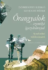 Őrangyalok - személyi igazolvánnyal - Sorsfordító találkozásaink